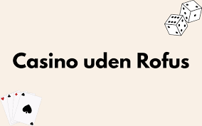 Casino uden om ROFUS - En Guide til Alternativer
